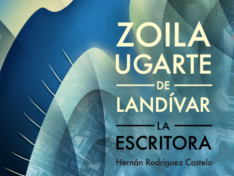 Zoila Ugarte de Landívar: la pionera del periodismo ecuatoriano que vuelve a volar en la memoria colectiva gracias al libro de Hernán Rodríguez Castelo