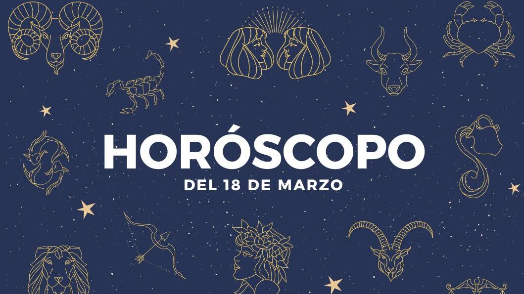 Horóscopo de hoy 18 de marzo