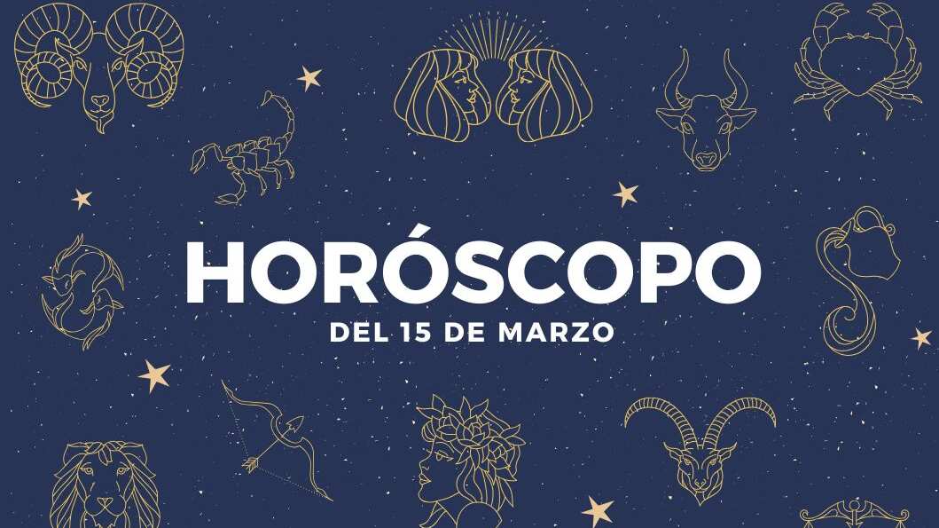 Horóscopo de hoy 15 de marzo