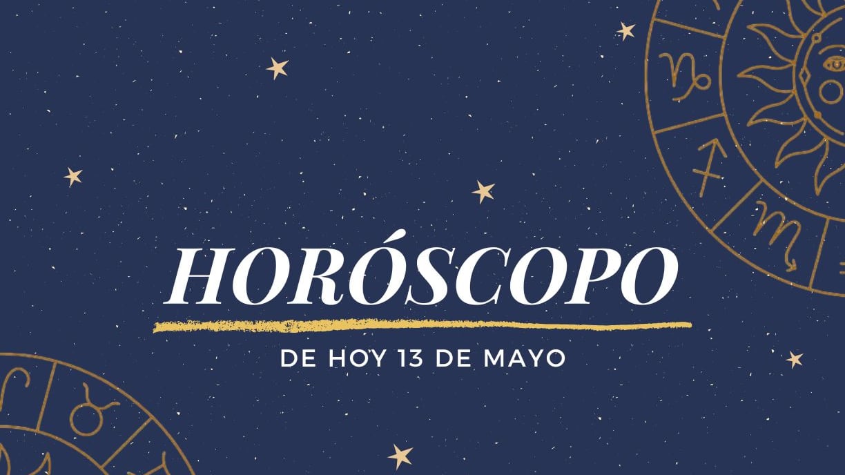 Horóscopo de hoy 13 de mayo