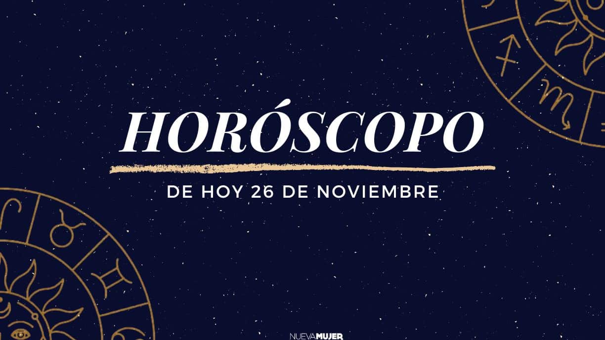 Horóscopo de hoy miércoles 26 de noviembre