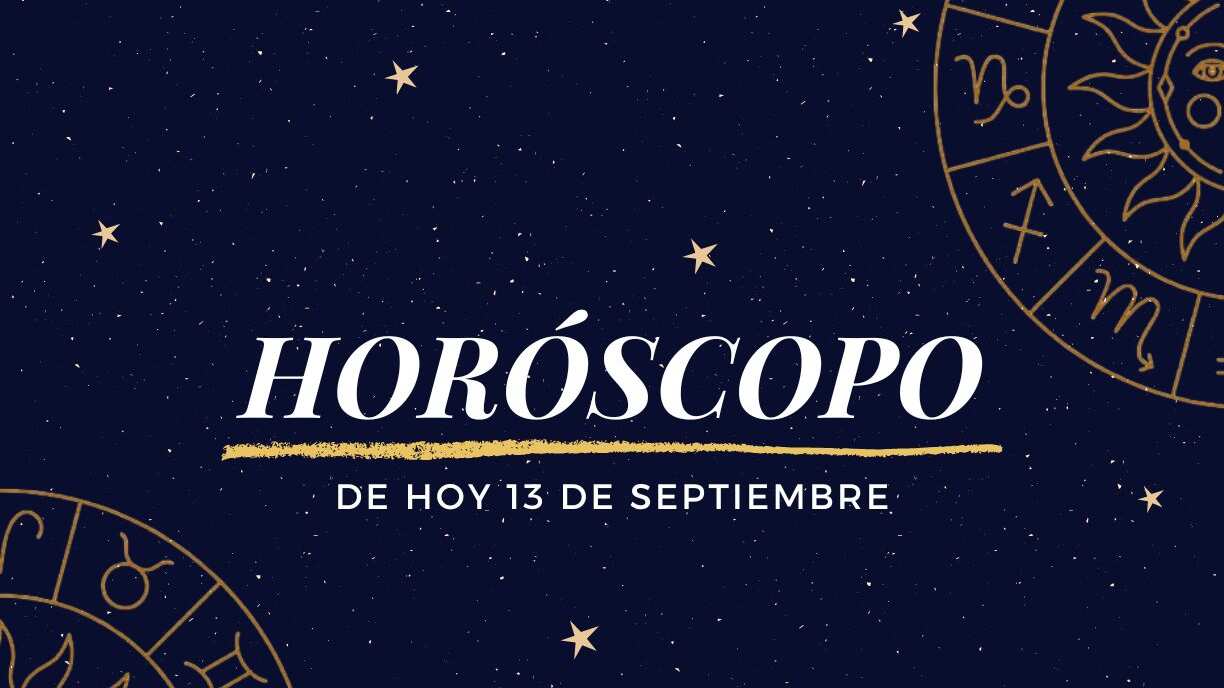 Horóscopo de hoy sábado 13 de septiembre
