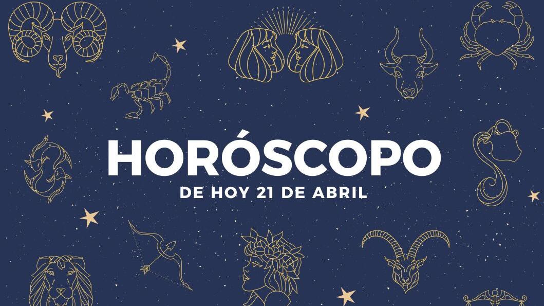 Horóscopo de hoy 21 de abril
