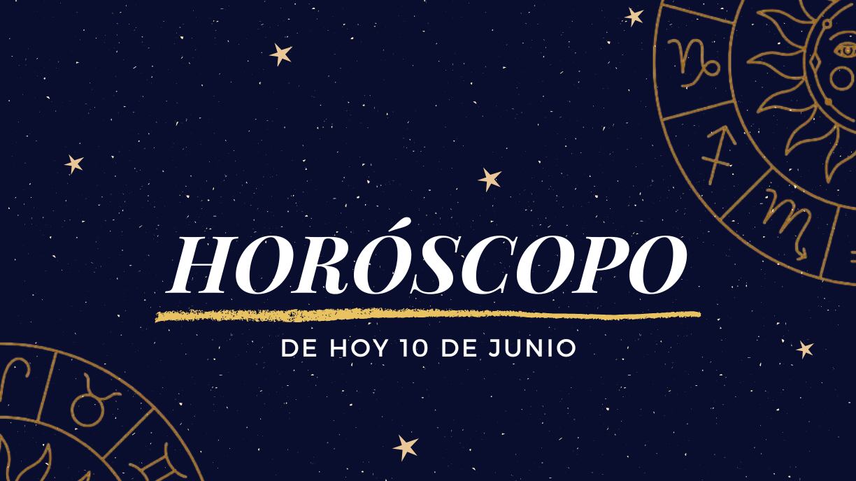 Horóscopo de hoy martes 10 de junio
